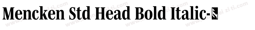 Mencken Std Head Bold Italic字体转换